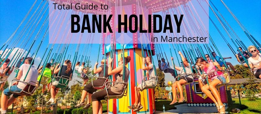 Bank Holiday Weekend in Manchester