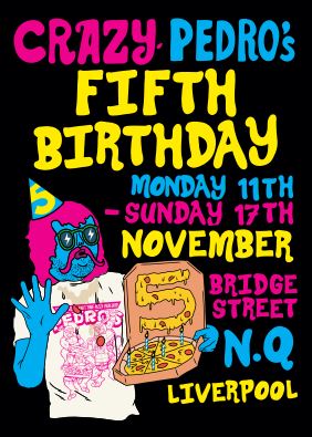 CRAZY PEDRO’S TURNS FIVE THIS NOVEMBER AND TO CELEBRATE IS HOSTING A WEEK OF ANTICS PLUS FREE PIZZA FOR LIFE