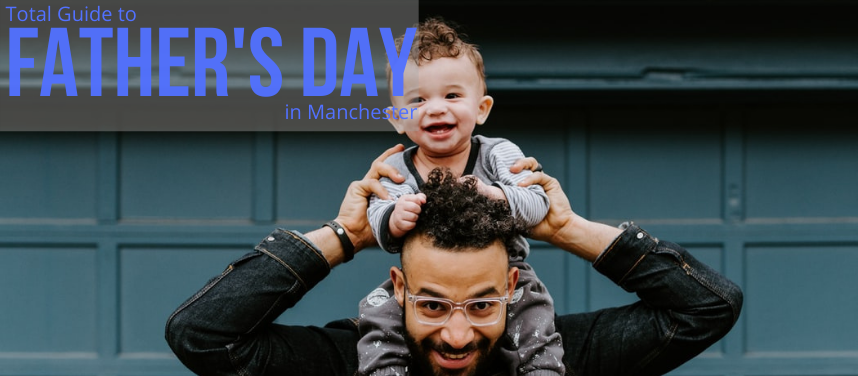 Fathers Day in Manchester