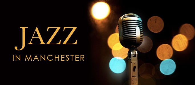 Jazz in Manchester | Jazz Clubs Manchester | Jazz Bars Near Me